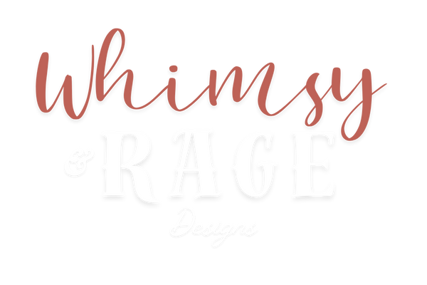 Whimsy & Rage Designs